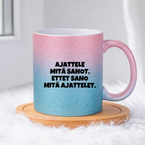 Ajattele mitä sanot ettet sano mitä ajattelet (0504) | Glittermuki 330ml - Image 3
