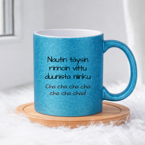 Nautin täysin rinnoin vittu duunista niinku Cha cha cha cha cha cha chaa! (0205) | Glittermuki 330ml - Image 3
