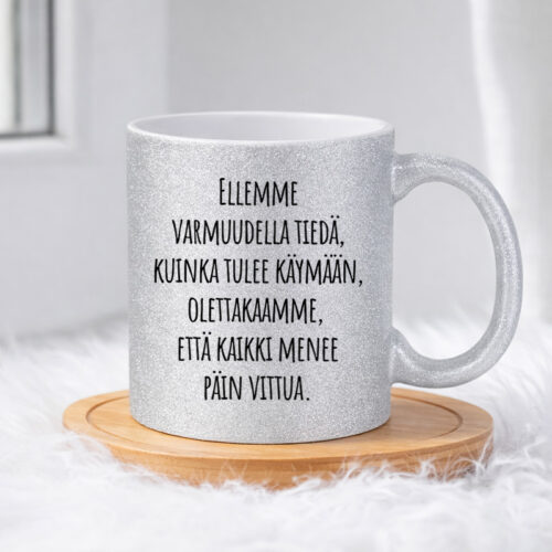 Ellemme varmuudella tiedä, kuinka tulee käymään, olettakaamme, että kaikki menee päin vittua (0347) | Glittermuki 330ml - Image 4
