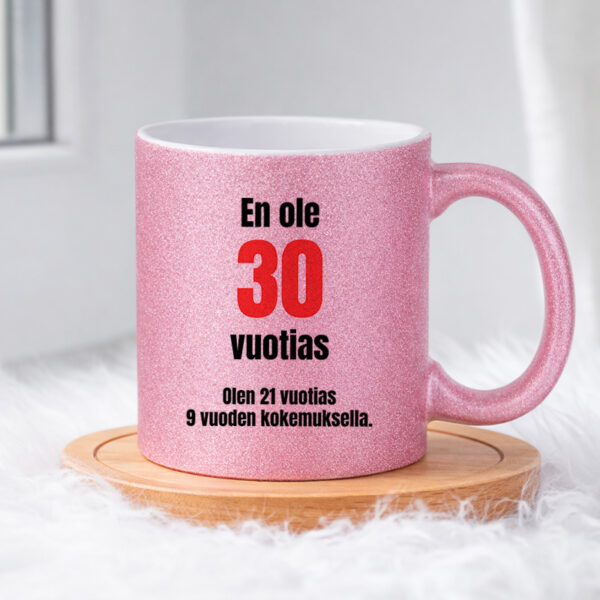 En ole 30 vuotias (0278) Pinkki Glitter muki