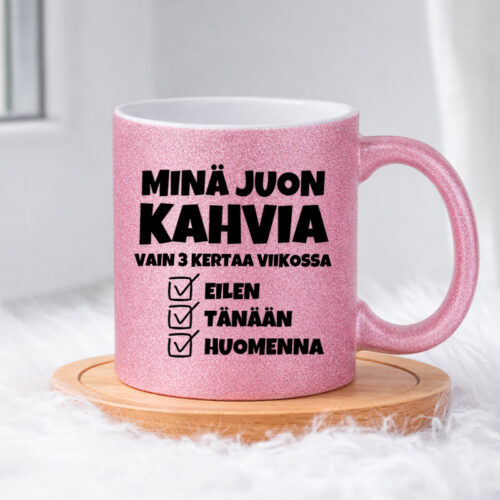 Minä juon kahvia vain 3 kertaa viikossa (0445) | Glittermuki 330ml