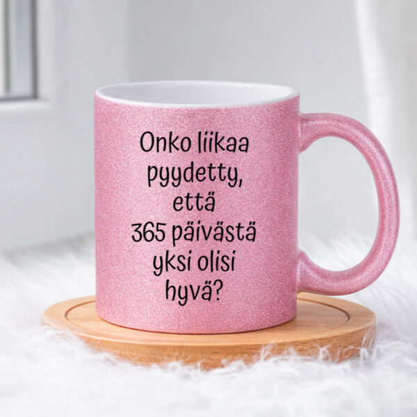 Onko liikaa pyydetty (0147) Pinkki Glitter muki