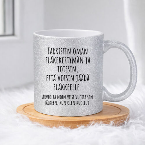 Tarkistin oman eläkekertymän ja totesin, että voisin jäädä eläkkeelle. (0371) | Glittermuki 330ml - Image 3