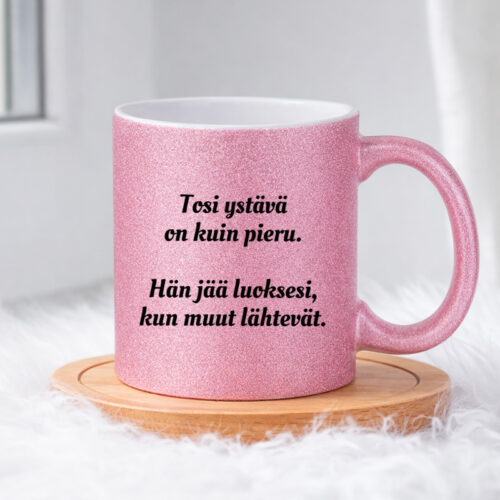 Tosi ystävä on kuin pieru (0084) | Glittermuki 330ml