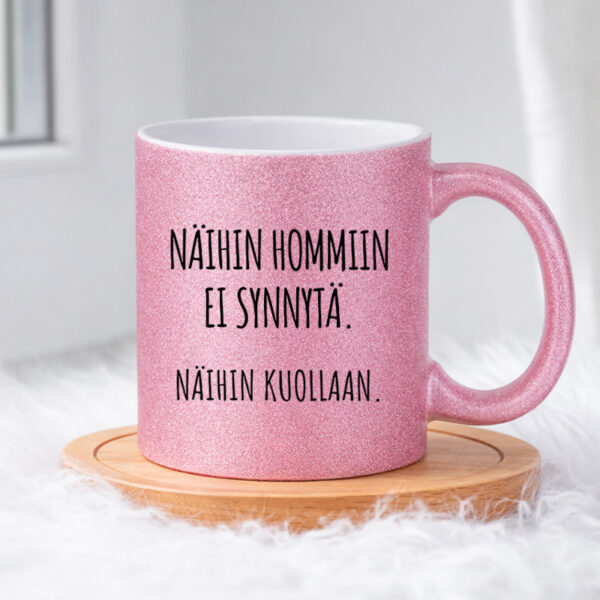 Näihin hommiin ei synnytä (0121) Pinkki Glitter muki