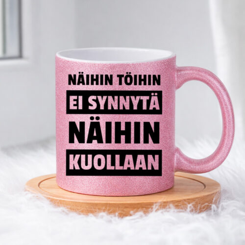 Näihin töihin ei synnytä (0405) | Glittermuki 330ml
