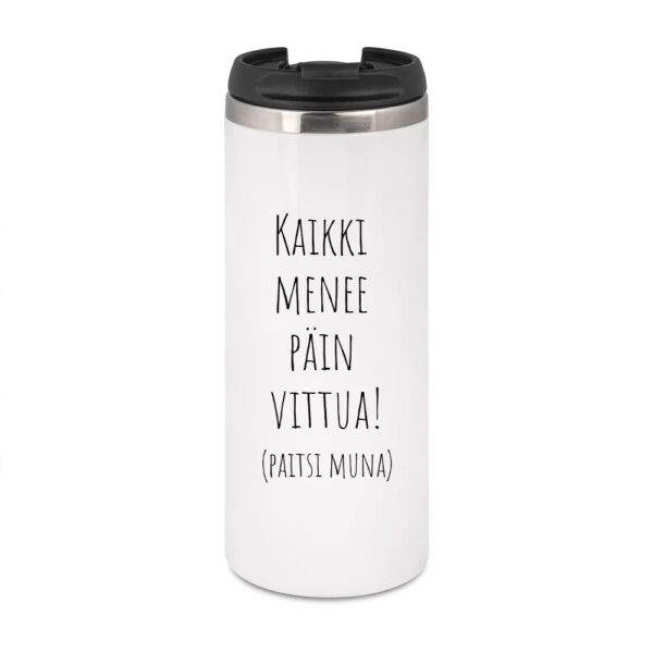 Kaikki menee päin vittu paitsi muna (0052) Termostölkki ja pullo +Termostölkki 3,4dl