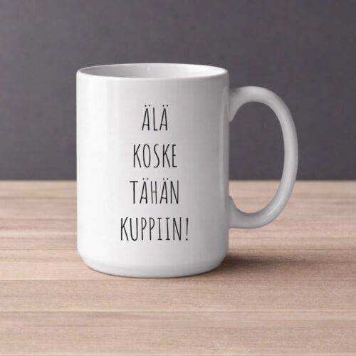 Älä koske tähän kuppiin (0072) | Kahvikuppi 440ml