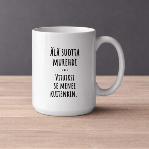 Älä suotta murehdi - Vituiksi se menee kuitenkin (0359)  | Kahvikuppi 440ml