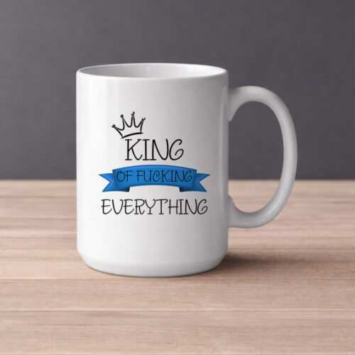 King of fucking everything (0262) | Kahvikuppi 440ml