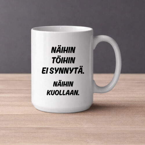Näihin töihin ei synnytä (504) | Kahvikuppi 440ml