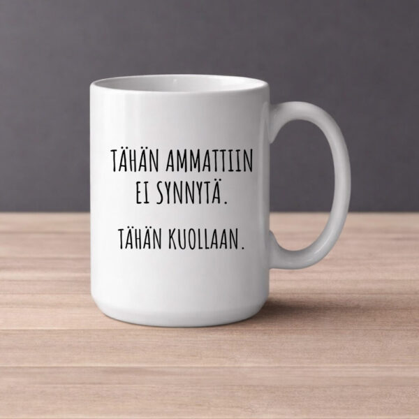 Tähän ammattiin ei synnytä. Tähän kuollaan. (0254)