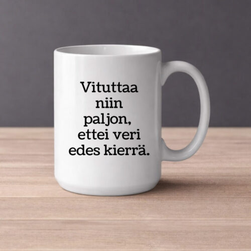 Vituttaa niin paljon ettei veri kierrä (0136) | Kahvikuppi 440ml